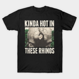 Hot in These Rhinos T-Shirt